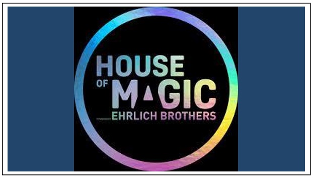 House of Magic, Powered by Ehrlich&nbsp;Brothers